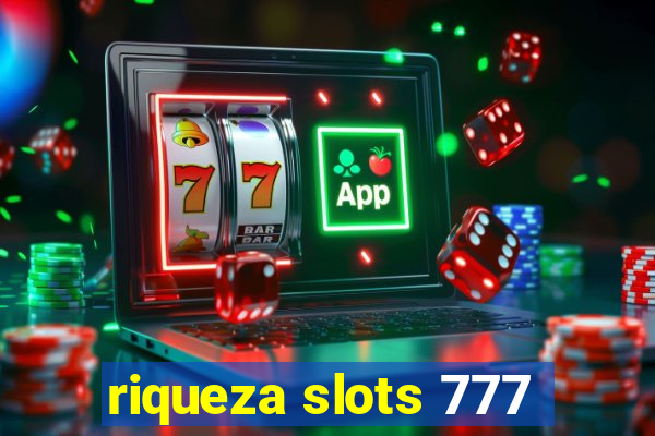 riqueza slots 777